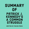 Summary_of_Patrick_J__Kennedy_s_A_Common_Struggle