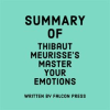 Summary_of_Thibaut_Meurisse_s_Master_Your_Emotions