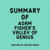 Summary_of_Adam_Fisher_s_Valley_of_Genius