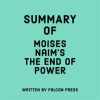 Summary_of_Moises_Naim_s_The_End_of_Power