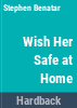 Wish_her_safe_at_home