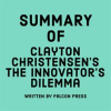 Summary_of_Clayton_M__Christensen_s_The_Innovator_s_Dilemma