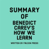 Summary_of_Benedict_Carey_s_How_We_Learn