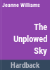 The_unplowed_sky