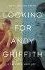 Looking_for_Andy_Griffith__A_Father_s_Journey