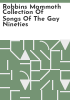 Robbins_mammoth_collection_of_songs_of_the_gay_nineties