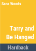 Tarry_and_be_hanged
