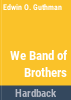 We_band_of_brothers