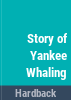 The_story_of_Yankee_whaling