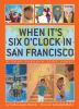 When_it_s_six_o_clock_in_San_Francisco