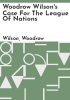 Woodrow_Wilson_s_case_for_the_League_of_Nations