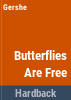 Butterflies_are_free