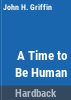 A_time_to_be_human