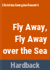 Fly_away__fly_away_over_the_sea