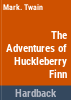 The_adventures_of_Huckleberry_Finn__Tom_Sawyer_s_comrade_