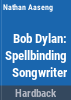 Bob_Dylan__spellbinding_songwriter