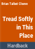 Tread_softly_in_this_place