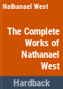 The_complete_works_of_Nathanael_West