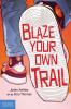 Blaze_your_own_trail