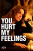 You_Hurt_My_Feelings