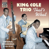 King_Cole_Trio__That_s_What__1943-1947_