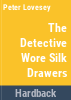 The_detective_wore_silk_drawers