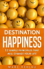 Destination_Happiness__12_Simple_Principles_that_will_Change_Your_Life