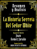 Resumen_Y_Analisis--La_Historia_Secreta_Del_Se__or_White