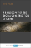 A_Philosophy_of_the_Social_Construction_of_Crime