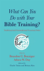 What_Can_You_Do_With_Your_Bible_Training_
