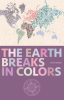 The_Earth_Breaks_In_Colors