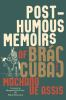 The_posthumous_memoirs_of_Br__s_Cubas