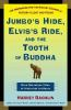 Jumbo_s_hide__Elvis_s_ride__and_the_tooth_of_Buddha