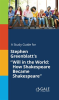A_Study_Guide_for_Stephen_Greenblatt_s__Will_in_the_World__How_Shakespeare_Became_Shakespeare_