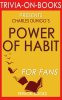 The_Power_of_Habit__Why_We_Do_What_We_Do_in_Life_and_Business_by_Charles_Duhigg__Trivia-on-Books_
