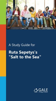 A_Study_Guide_for_Ruta_Sepetys_s__Salt_to_the_Sea_