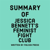 Summary_of_Jessica_Bennett_s_Feminist_Fight_Club