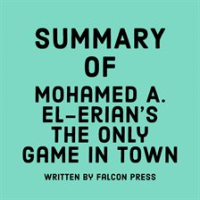 Summary_of_Mohamed_A__El_Erian_s_The_Only_Game_in_Town