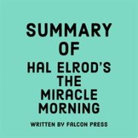 Summary_of_Hal_Elrod_s_The_Miracle_Morning