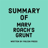 Summary_of_Mary_Roach_s_Grunt