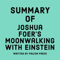 Summary_of_Joshua_Foer_s_Moonwalking_with_Einstein