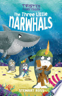 Twisted_Fairy_Tales__The_Three_Little_Narwhals