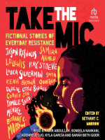 Take_the_Mic__Fictional_Stories_of_Everyday_Resistance