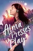 Alma_presses_play