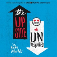 The_Upside_of_Unrequited_Unabridged