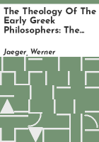 The_theology_of_the_early_Greek_philosophers