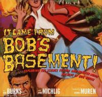 It_came_from_Bob_s_basement_