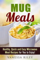Mug_Meals__Healthy__Quick_and_Easy_Microwave_Meal_Recipes_for_You_to_Enjoy_