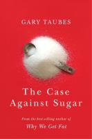 The_case_against_sugar