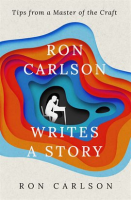 Ron_Carlson_Writes_a_Story